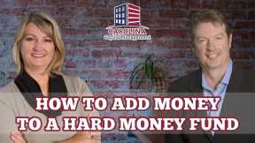How to Add Money to a Hard Money Fund