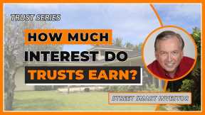 How Much Interest Do Trusts Earn? #22
