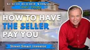 How To Have The Seller Pay You - Wealth Builders Workshop Invite Tip #2