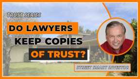 Do Lawyers Keep Copies of Trust? #7