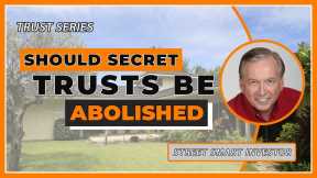 Should Secret Trusts Be Abolished #27