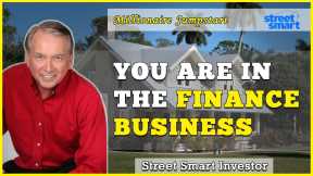 Another Millionaire Jumpstart Tip - You are in the Finance Business