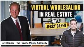 Virtual Wholesaling in Real Estate with Jay Conner & Jerry Green