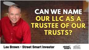 Can We Name Our LLC as a Trustee of Our Trusts?