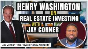 Henry Washington on Real Estate Investing with Jay Conner, The Private Money Authority