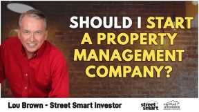 Should I Start A Property Management Company? | Street Smart Investor
