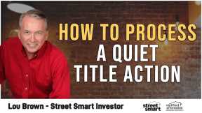 How To Process A Quiet Title Action | Street Smart Investor