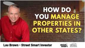 How Do You Manage Properties In Other States? | Lou Brown