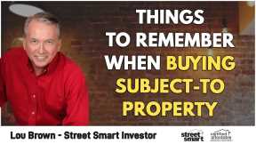 Things To Remember When Buying Subject-To Property | Lou Brown