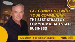 Get Connected With Your Community: The Best Strategy For Your Real Estate Business