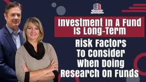 Investment In A Fund Is Long-Term |  Risk Factors To Consider When Doing Research On Funds
