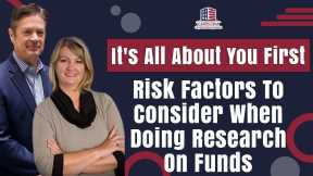 It's All About You First | Risk Factors To Consider When Doing Research On Funds