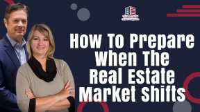 How To Prepare When The Real Estate Market Shifts | Hard Money Lenders