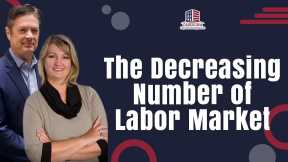 The Decreasing Number of Labor Market | Hard Money Lenders