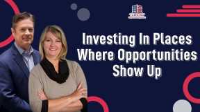 Investing In Places Where Opportunities Show Up | Hard Money Lenders
