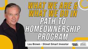 What We Are & What We Do in Path to Homeownership Program | Street Smart Investor