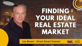 Finding Your Ideal Real Estate Market | Street Smart Investor