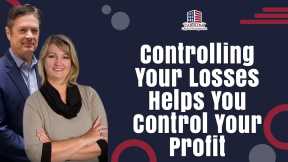Controlling Your Losses  Helps You Control Your Profit | Hard Money Lenders