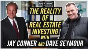 The Reality of Real Estate Investing with Dave Seymour & Jay Conner, The Private Money Authority