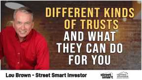 Different Kinds Of Trusts And What They Can Do For You | Street Smart Investor