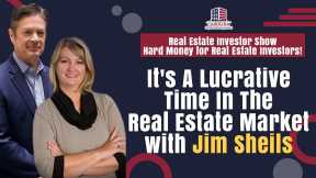 173 It's A Lucrative Time In The Real Estate Market | Passive Accredited Investor Show w/ Jim Sheils