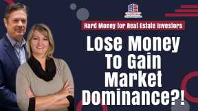 Lose Money To Gain Market Dominance?!