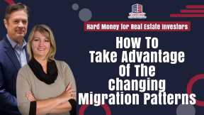 How To Take Advantage Of The Changing Migration Patterns