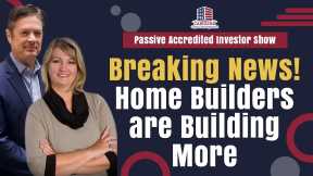 Breaking News! Home Builders are Building More | REI Show - Hard Money for Real Estate Investors