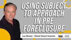 Using Subject To Approach in Pre Foreclosure