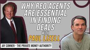 Why REO Agents Are Essential In Finding Deals with Paul Lizell & Jay Conner