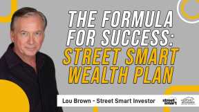The Formula For Success: Street Smart Wealth Plan | Street Smart Investor