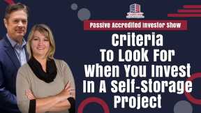 Criteria To Look For When You Invest In A Self-Storage Project | Passive Accredited Investor Show