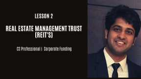 Lesson 2 - Real Estate Investment Trust  (REIT) | Corporate Funding | CS Professional