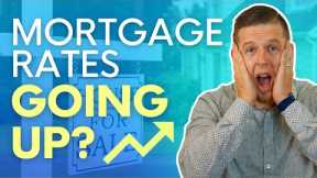Are Mortgage Rates Increasing? | 2022 Housing Market Update