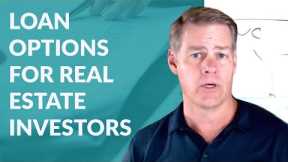 Loan Options for Real Estate Investors (Setting Up More Deals)