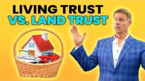Living Trust vs Land Trust for Real Estate Investors
