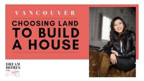 Buying Land To Build A House VANCOUVER // Custom Home Building Process