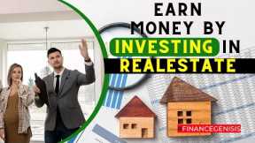 How to INVEST in Real Estate and Make MONEY.