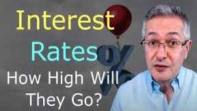 How High Will Interest Rates Go?