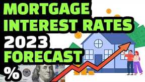 MORTGAGE INTEREST RATES 2023 : FED RAISE INTEREST RATES TODAY ? MORTGAGE RATES FORECAST ?