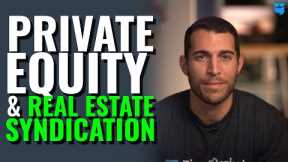 What is Private Equity & Real Estate Syndication?