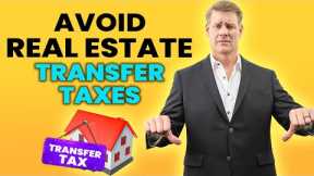 How to Avoid Real Estate Transfer Taxes When Flipping Properties