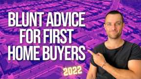 My Blunt Advice For First Home Buyers • First Time Home Buyer Australia 2022