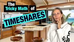 Timeshare EXPERT TELLS ALL! And explains the The Tricky Math of Timeshares.