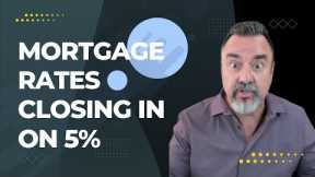 Mortgage Rates: Could They Break 5% Anytime Soon?