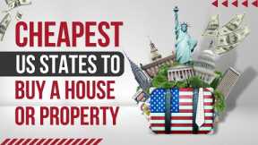 Cheapest US States To Buy A House Or Property In 2023