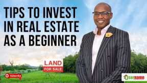 Tips to Invest in Real Estate as A Beginner | Real Estate Investing