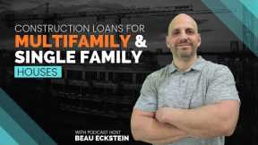 Construction Loans for Multifamily & Single Family Houses