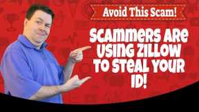 How Scammers Are Using Zillow To Steal Your Identity - Do NOT Fall For This!