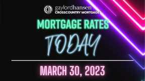 Mortgage Rates Today March 30, 2023